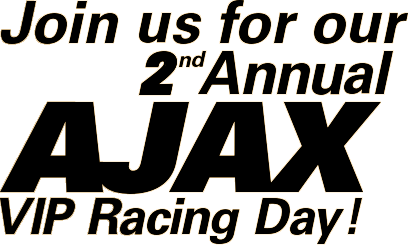 Join us for our 2nd Annual Ajax VIP Racing Day!